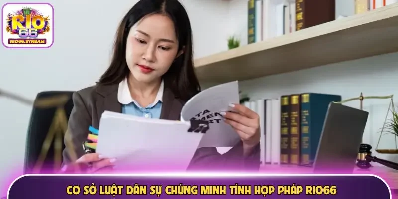 Cơ sở luật dân sự chứng minh tính hợp pháp Rio66