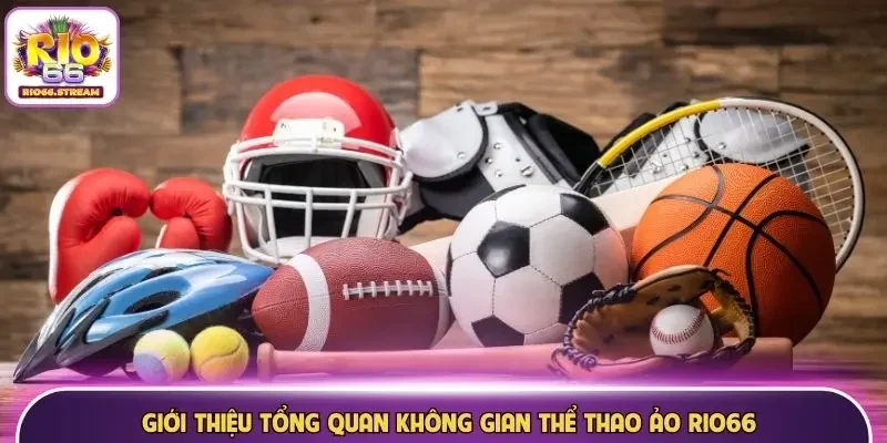 Giới thiệu tổng quan không gian thể thao ảo Rio66