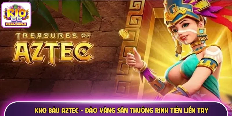 Kho báu Aztec