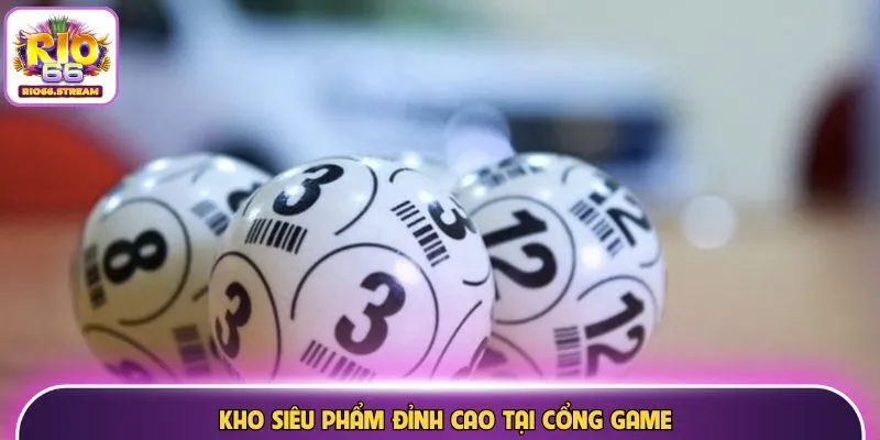 Kho siêu phẩm đỉnh cao tại cổng game