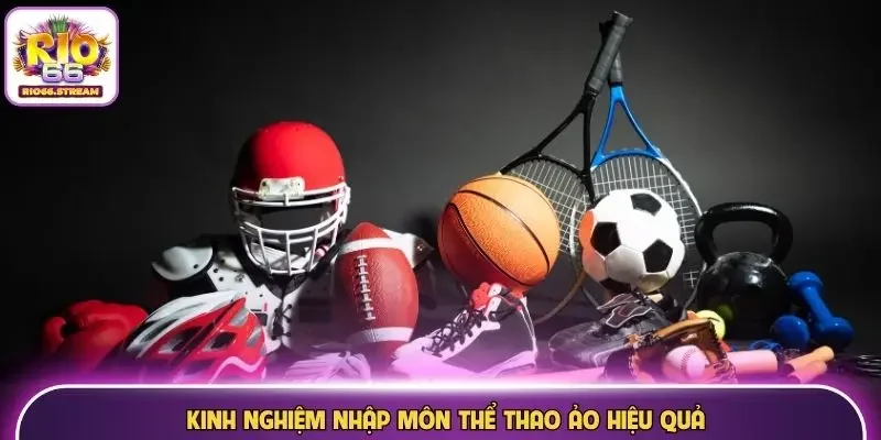 Kinh nghiệm nhập môn thể thao ảo hiệu quả