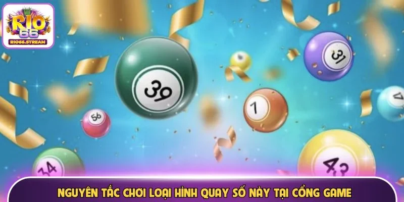 Nguyên tắc chơi loại hình quay số này tại cổng game