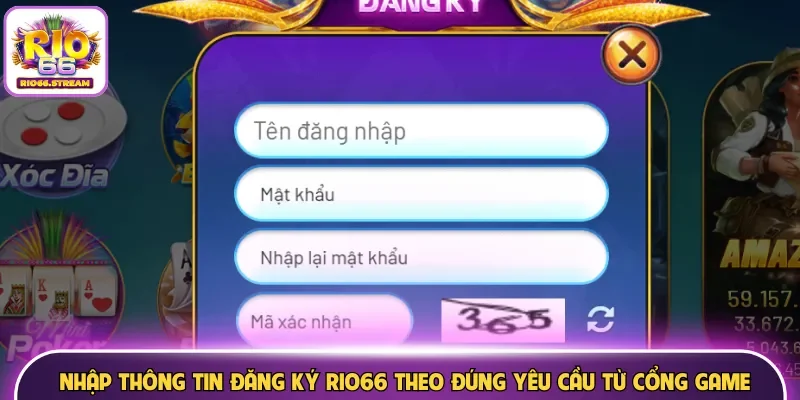Nhập thông tin đăng ký Rio66 theo đúng yêu cầu từ cổng game