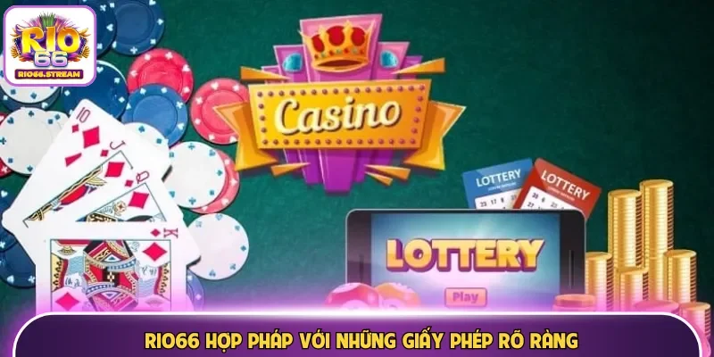 Rio66 hợp pháp với những giấy phép rõ ràng